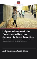 L'épanouissement des fleurs au milieu des épines