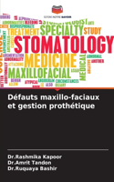 Défauts maxillo-faciaux et gestion prothétique