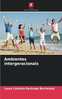 Ambientes intergeracionais