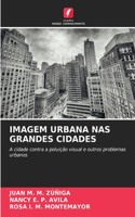 Imagem Urbana NAS Grandes Cidades