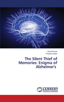 Silent Thief of Memories: Enigma of Alzheimer's