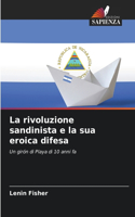 La rivoluzione sandinista e la sua eroica difesa