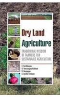 Dry Land Agriculture: Traditional Wisdom Of Farmers For Sustainable Agriculture