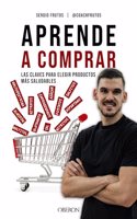 Aprende a comprar: Las claves para elegir productos mas saludables