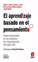 El aprendizaje basado en el pensamiento: Como desarrollar en los alumnos las competencias del siglo XXI