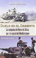 Duelo en el desierto: La campana del Norte de Africa por el control del Mediterraneo, Vol I, de Compass a Gazala