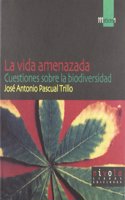 La vida amenazada. Cuestiones sobre la biodiversidad.