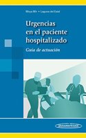 Urgencias en el paciente hospitalizado. Guia de actuacion