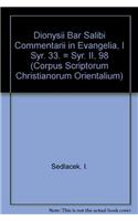 Dionysii Bar Salibi Commentarii in Evangelia, I Syr. 33. = Syr. II, 98
