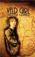 Veld Girl - Cynthia Stockley: A Recreated Life