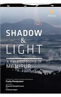 Shadow and Light: A Kaleidoscope of Manipur