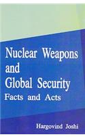 Nuclear Weapons and Global Security: Facts and Acts