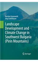 Landscape Development and Climate Change in Southwest Bulgaria (Pirin Mountains)
