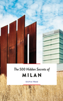 500 Hidden Secrets of Milan - Updated and Revised