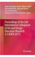 Proceedings of the 2nd International Colloquium of Art and Design Education Research (I-Cader 2015)