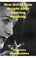 How Not to Gain Weight After Quitting Smoking