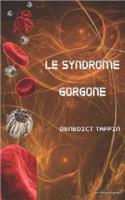 Le syndrome Gorgone