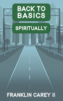 Back To Basics Spiritually