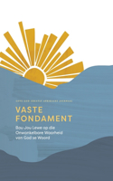 Vaste Fondament: Bou Jou Lewe op die Onwankelbare Waarheid van God se Woord: A Love God Greatly Afrikaans Bible Study Journal
