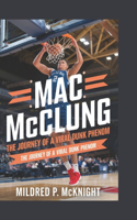 MAC McCLUNG: The Journey of a Viral Dunk Phenom