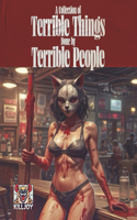 A Collection of Terrible Things Done by Terrible People