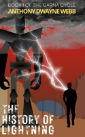 The History of Lightning: Book I of the Garna Cycle(1 The Garna Cycle)