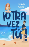 ¡Otra vez tú! (Comedia romántica)