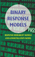 Binary Response Models: Response Hierarchy Models And Communication Model: Ordered Probit Regression