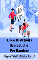 Libro Di Attività Scolastiche Per Bambini