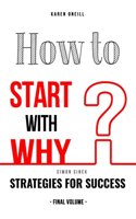 How to Start with Why: Strategies for Success (Final Volume)
