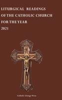 Liturgical Readings of the Catholic Church for the Year 2021