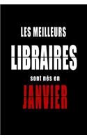 Les Meilleurs Libraires sont nés en Janvier carnet de notes: Carnet de note pour les Libraires nés en Janvier cadeaux pour un ami, une amie, un collègue ou un collègue, quelqu'un de la famille né en Janvier