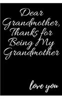 Dear Grandmother, Thanks for being my Grandmother love you
