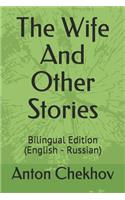 The Wife And Other Stories: Bilingual Edition (English - Russian)