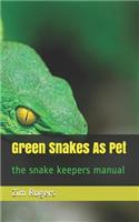 Green Snakes As Pet: the snake keepers manual