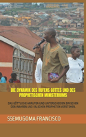 Die Dynamik Des Rufens Gottes Und Des Prophetischen Ministeriums: Das Göttliche Anrufen Und Unterscheiden Zwischen Den Wahren Und Falschen Propheten Verstehen.