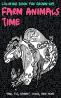 Farm Animals Time - Coloring Book for Grown-Ups - Yak, Pig, Rabbit, Horse, and more