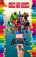 how to Draw Marvel heroes