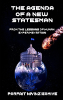 The Agenda of a New Statesman: From the lessons of human experimentation