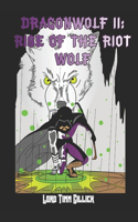 Dragonwolf II: Rise of the Riot Wolf