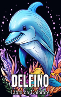 Delfino Libro da Colorare: 50 Immagini Carine per Alleviare lo Stress e Rilassarsi