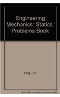 Engineering Mechanics: Statics: Student Problems Book To Accompany