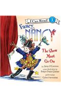 Fancy Nancy: the Show Must Go on: (I Can Read Level 1)