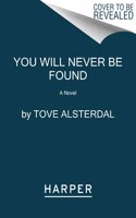 You Will Never Be Found