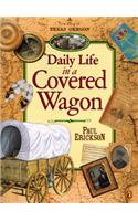 Daily Life in a Covered Wagon: (English)
