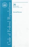 Code of Federal Regulations, Title 26, Internal Revenue, PT. 50-299, Revised as of April 1, 2010