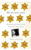 We All Wore Stars: Memories of Anne Frank from Her Classmates(English)
