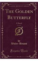 The Golden Butterfly, Vol. 2 of 3: A Novel (Classic Reprint)(English)