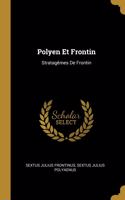 Polyen Et Frontin: Stratagêmes De Frontin