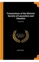 Transactions of the Historic Society of Lancashire and Cheshire; Volume 52